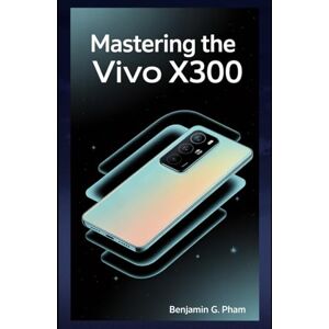 Pham, Benjamin G Mastering the Realme GT 8 Series: A Complete Guide to the Realme GT 8 and GT 8 Pro — Setup, Hidden Features, Camera Hacks, Gaming Boosts, and Smart Tips for Everyday Efficiency Pham, Benjamin G Mastering the Realme GT 8 Series: A Complete Guide to the Realme GT 8 and GT 8 Pro — Setup, Hidden Features, Camera Hacks, Gaming Boosts, and Smart Tips for Everyday Efficiency
