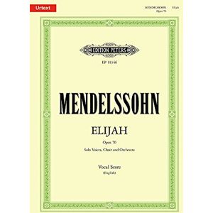 Felix Mendelssohn Mendelssohn: Elijah Op. 70 (Urtext) Vocal Score (English Version) (EP11346) Felix Mendelssohn Mendelssohn: Elijah Op. 70 (Urtext) Vocal Score (English Version) (EP11346)