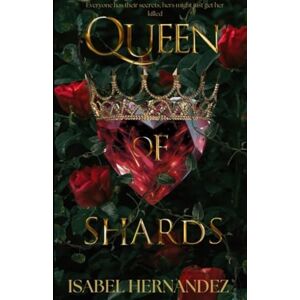 Hernandez, Isabel Queen Of Shards Hernandez, Isabel Queen Of Shards