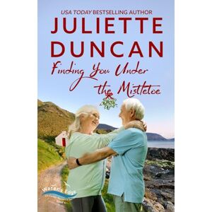 Duncan, Juliette Finding You Under the Mistletoe: A Small-Town Christian Romance (Water’s Edge Christian Romance Series) Duncan, Juliette Finding You Under the Mistletoe: A Small-Town Christian Romance (Water’s Edge Christian Romance Series)