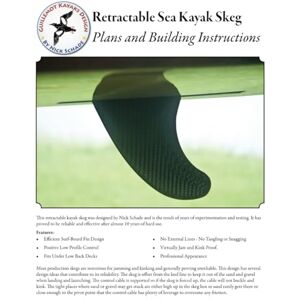 Schade, Nick Retractable Sea Kayak Skeg: Plans and Building Instructions: 1 Schade, Nick Retractable Sea Kayak Skeg: Plans and Building Instructions: 1