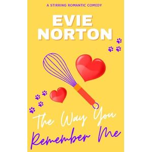 Symantec The Way You Remember Me: A stirring romance baked with love, laughter, loss, and the recipes that held her together.: 1 (Recipes for Remembering) Symantec The Way You Remember Me: A stirring romance baked with love, laughter, loss, and the recipes that held her together.: 1 (Recipes for Remembering)