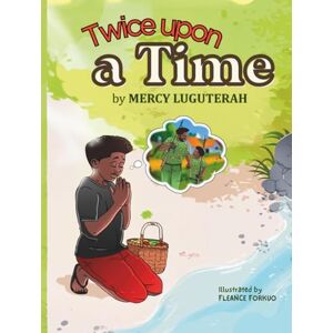 Luguterah, Mercy TWICE UPON A TIME Luguterah, Mercy TWICE UPON A TIME