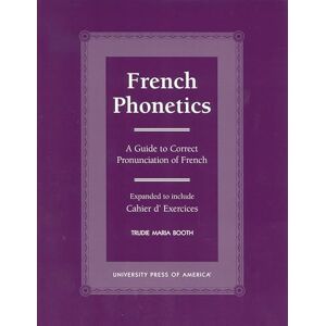 Booth, Trudie Maria French Phonetics: A Guide to Correct Pronunciation of French and Cahier d'Exercises Booth, Trudie Maria French Phonetics: A Guide to Correct Pronunciation of French and Cahier d'Exercises