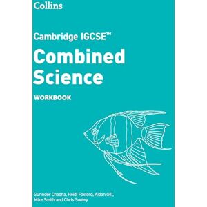 Chadha, Gurinder Cambridge IGCSE™ Combined Science Workbook (Collins Cambridge IGCSE™) Chadha, Gurinder Cambridge IGCSE™ Combined Science Workbook (Collins Cambridge IGCSE™)