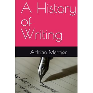 Mercier, Adrian A History of Writing Mercier, Adrian A History of Writing