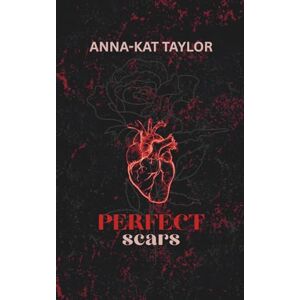 Taylor Perfect Scars: A Dark Romance Novel Taylor Perfect Scars: A Dark Romance Novel