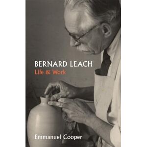 Cooper, Emmanuel Bernard Leach Life and Work (Paul Mellon Centre for Studies in British Art) Cooper, Emmanuel Bernard Leach Life and Work (Paul Mellon Centre for Studies in British Art)