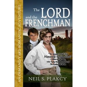 Plakcy, Neil S. The Lord and the Frenchman (Ormond Yard Romantic Adventures) Plakcy, Neil S. The Lord and the Frenchman (Ormond Yard Romantic Adventures)