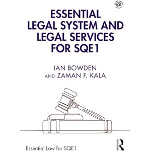 Bowden, Ian Essential Legal System and Legal Services for SQE1 (Essential Law for SQE1) Bowden, Ian Essential Legal System and Legal Services for SQE1 (Essential Law for SQE1)