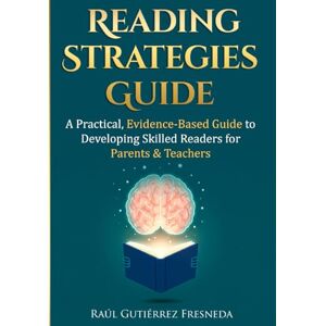 Gutiérrez Fresneda, Raúl The Reading Strategies Playbook — A Practical, Evidence-Based Toolkit with Diagnostic Checklists: Metacognitive Strategies, Classroom Routines, and ... to Improve Reading Comprehension (K–8) Gutiérrez Fresneda, Raúl The Reading Strategies Playbook — A Practical, Evidence-Based Toolkit with Diagnostic Checklists: Metacognitive Strategies, Classroom Routines, and ... to Improve Reading Comprehension (K–8)