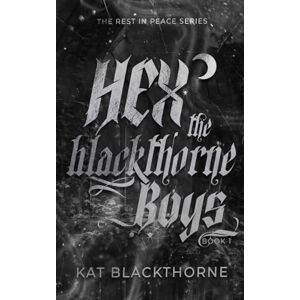 Blackthorne, Kat Hex the Blackthorne Boys (Rest in Peace) Blackthorne, Kat Hex the Blackthorne Boys (Rest in Peace)