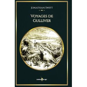 Swift, Jonathan Voyages de Gulliver: Edition illustrée par 89 gravures Swift, Jonathan Voyages de Gulliver: Edition illustrée par 89 gravures