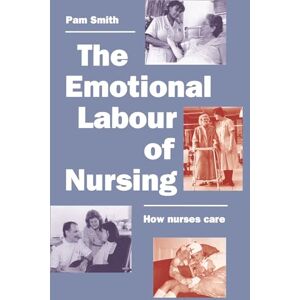 Smith, Pam The Emotional Labour of Nursing: Its Impact on Interpersonal Relations, Management and Educational Environment Smith, Pam The Emotional Labour of Nursing: Its Impact on Interpersonal Relations, Management and Educational Environment