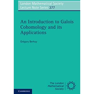 Cambridge University Press An Introduction to Galois Cohomology and its Applications (London Mathematical Society Lecture Note Series Book 377) Cambridge University Press An Introduction to Galois Cohomology and its Applications (London Mathematical Society Lecture Note Series Book 377)