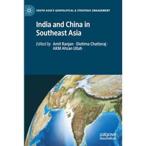 Philosophy India and China in Southeast Asia (South Asia’s Geopolitical & Strategic Engagement) Philosophy India and China in Southeast Asia (South Asia’s Geopolitical & Strategic Engagement)
