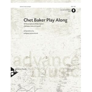Baker, Chet Chet Baker Play Along: 10 Transcriptions of the Original Chet Baker Solos in C and Bb: 10 Transcriptions of the Original Chet Baker Solos in C and B-flat (Advance Music) Baker, Chet Chet Baker Play Along: 10 Transcriptions of the Original Chet Baker Solos in C and Bb: 10 Transcriptions of the Original Chet Baker Solos in C and B-flat (Advance Music)