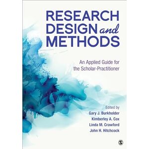 Research Design and Methods: An Applied Guide for the Scholar-Practitioner Research Design and Methods: An Applied Guide for the Scholar-Practitioner