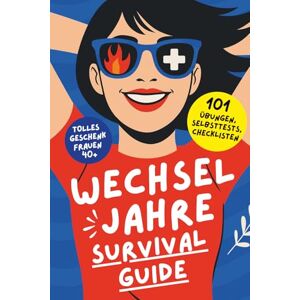 Vernunft, Birgit DER WECHSELJAHRE SURVIVAL-GUIDE: 101 Hacks, wie du Hitzewallungen überlebst und niemanden umbringst Tolles Geschenk für Frauen 40+ Vernunft, Birgit DER WECHSELJAHRE SURVIVAL-GUIDE: 101 Hacks, wie du Hitzewallungen überlebst und niemanden umbringst Tolles Geschenk für Frauen 40+
