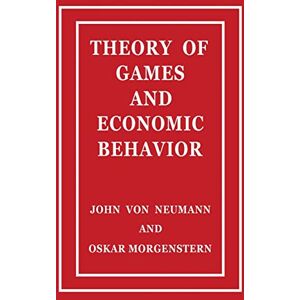 Neumann, John Von Theory of Games and Economic Behavior Neumann, John Von Theory of Games and Economic Behavior