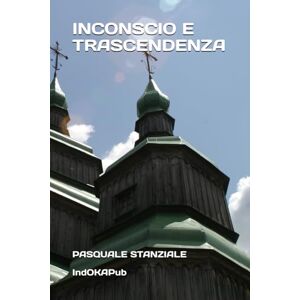 STANZIALE, PASQUALE INCONSCIO E TRASCENDENZA STANZIALE, PASQUALE INCONSCIO E TRASCENDENZA