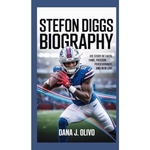 J. Olivo, Dana Stefon Diggs Biography.: His Story of Faith, Fame, Passion, Perseverance, and New Love. J. Olivo, Dana Stefon Diggs Biography.: His Story of Faith, Fame, Passion, Perseverance, and New Love.