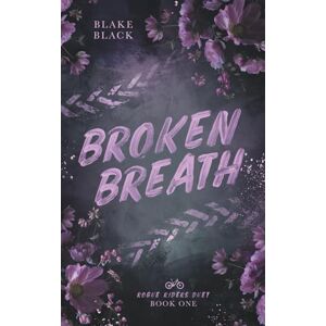 Black, Blake Broken Breath (Rogue Riders Duet) Black, Blake Broken Breath (Rogue Riders Duet)