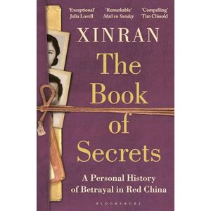 Xue, Xinran The Book of Secrets: A Personal History of Betrayal in Red China Xue, Xinran The Book of Secrets: A Personal History of Betrayal in Red China