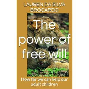 Silva The power of free will: How far we can help our adult children Silva The power of free will: How far we can help our adult children
