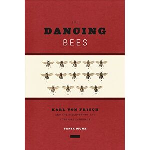 Munz, Tania The Dancing Bees: Karl von Frisch and the Discovery of the Honeybee Language (Emersion: Emergent Village resources for communities of faith) Munz, Tania The Dancing Bees: Karl von Frisch and the Discovery of the Honeybee Language (Emersion: Emergent Village resources for communities of faith)