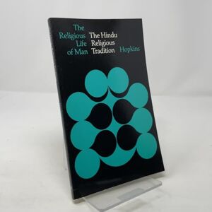 Hopkins, Thomas J. The Hindu Religious Tradition (The Religious Tradition of Man) Hopkins, Thomas J. The Hindu Religious Tradition (The Religious Tradition of Man)