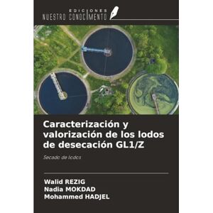 Rezig, Walid Caracterización y valorización de los lodos de desecación GL1/Z: Secado de lodos Rezig, Walid Caracterización y valorización de los lodos de desecación GL1/Z: Secado de lodos