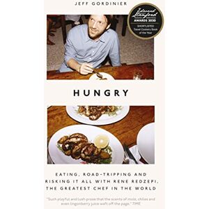 Gordinier, Jeff Hungry: Eating, Road-Tripping, and Risking it All with Rene Redzepi, the Greatest Chef in the World Gordinier, Jeff Hungry: Eating, Road-Tripping, and Risking it All with Rene Redzepi, the Greatest Chef in the World