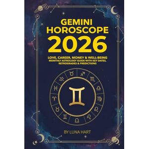 Cosmic Compass Press GEMINI HOROSCOPE 2026: Love, Career, Money & Well-Being Monthly Astrology Guide with Key Dates, Retrogrades & Predictions (2026 Monthly Astrology Horoscope for All 12 Zodiac Signs) Cosmic Compass Press GEMINI HOROSCOPE 2026: Love, Career, Money & Well-Being Monthly Astrology Guide with Key Dates, Retrogrades & Predictions (2026 Monthly Astrology Horoscope for All 12 Zodiac Signs)