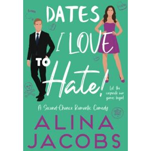 Jacobs, Alina Dates I Love to Hate: A Second Chance Romantic Comedy (The Manhattan Svenssons) Jacobs, Alina Dates I Love to Hate: A Second Chance Romantic Comedy (The Manhattan Svenssons)
