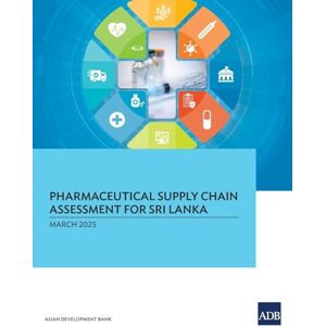 Asian Development Bank Pharmaceutical Supply Chain Assessment for Sri Lanka Asian Development Bank Pharmaceutical Supply Chain Assessment for Sri Lanka