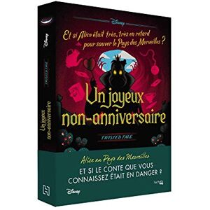 Braswell, Liz Twisted Tale Disney Un Joyeux Non-Anniversaire: Et si Alice était très, très en retard pour sauver le Pays des Merveilles ? Braswell, Liz Twisted Tale Disney Un Joyeux Non-Anniversaire: Et si Alice était très, très en retard pour sauver le Pays des Merveilles ?