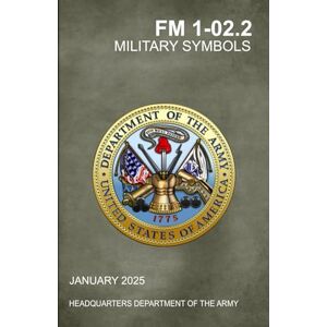 Headquarters, Department of the Army Military Symbols: FM 1-02.2 Pocket Size 5 half x 8 half inches Headquarters, Department of the Army Military Symbols: FM 1-02.2 Pocket Size 5 half x 8 half inches