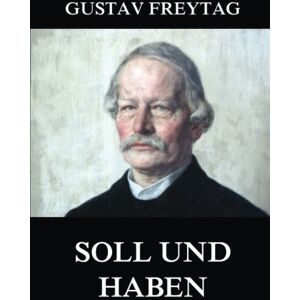 Freytag, Gustav Soll und Haben Freytag, Gustav Soll und Haben