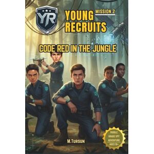 Tursun, M Book 2: Code Red in the Jungle: A Deadly Game of Survival, Secrets, and Betrayal (Young Recruits: Mission Ready) Tursun, M Book 2: Code Red in the Jungle: A Deadly Game of Survival, Secrets, and Betrayal (Young Recruits: Mission Ready)