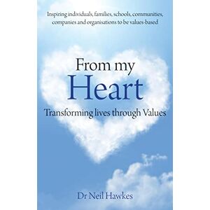 Independent Thinking From My Heart: Transforming Lives Through Values Independent Thinking From My Heart: Transforming Lives Through Values