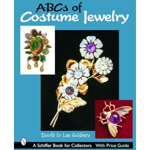 Salsbury, Dave ABCs of Costume Jewelry (Schiffer Book for Collectors): Advice for Buying & Collecting Salsbury, Dave ABCs of Costume Jewelry (Schiffer Book for Collectors): Advice for Buying & Collecting