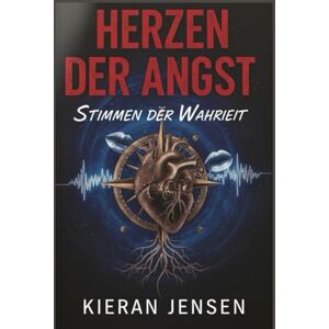 Jensen Herzen der Angst, Stimmen der Wahrheit: Ein Kompendium wahrer Verbrechen – FBI-Kämpfe, Serienmörder Und Überlebende, die der Vergangenheit entfliehen Jensen Herzen der Angst, Stimmen der Wahrheit: Ein Kompendium wahrer Verbrechen – FBI-Kämpfe, Serienmörder Und Überlebende, die der Vergangenheit entfliehen