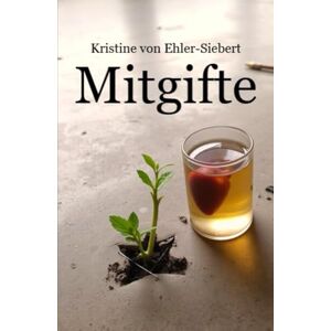 von Ehlert-Siebert, Kristine Mitgifte (SOPHIA) von Ehlert-Siebert, Kristine Mitgifte (SOPHIA)