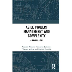 Mesjasz, Czeslaw Agile Project Management and Complexity: A Reappraisal Mesjasz, Czeslaw Agile Project Management and Complexity: A Reappraisal