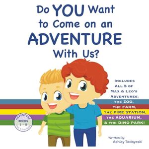 Tadayeski, Ashley Do You Want to Come on an Adventure With Us?: Max & Leo Adventure Collection (Max and Leo Adventures) Tadayeski, Ashley Do You Want to Come on an Adventure With Us?: Max & Leo Adventure Collection (Max and Leo Adventures)