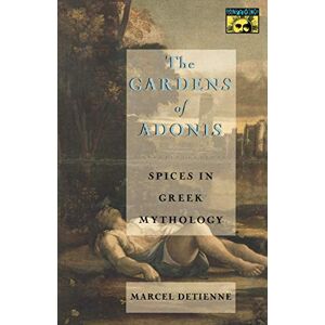 Princeton The Gardens of Adonis: Spices in Greek Mythology Second Edition (Bollingen Series) Princeton The Gardens of Adonis: Spices in Greek Mythology Second Edition (Bollingen Series)