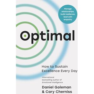 Goleman, Daniel Optimal: How to Sustain Excellence Every Day Goleman, Daniel Optimal: How to Sustain Excellence Every Day
