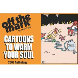 Parisi Cartoons to Warm Your Soul: 2002 Anthology (off the mark anthology cartoons) Parisi Cartoons to Warm Your Soul: 2002 Anthology (off the mark anthology cartoons)