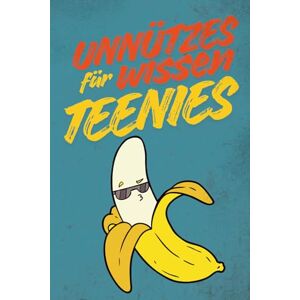 Heimer, Unnütz Unnützes Wissen für Teenager: Ein lustiges Geschenk für Teenager. Witzige Fakten, schräges Allgemeinwissen & verblüffende Aha-Momente für neugierige Jugendliche Heimer, Unnütz Unnützes Wissen für Teenager: Ein lustiges Geschenk für Teenager. Witzige Fakten, schräges Allgemeinwissen & verblüffende Aha-Momente für neugierige Jugendliche